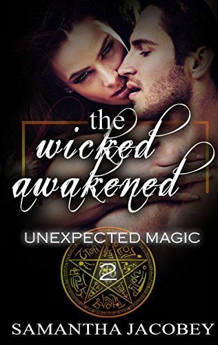 The Wicked Awakened (Unexpected Magic Book 2) By Samantha Jacobey