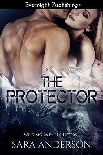 The Protector (Wild Mountain Shifters Book 2) By Sara Anderson